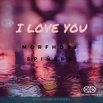 I Love You by Morfhori Spiñers