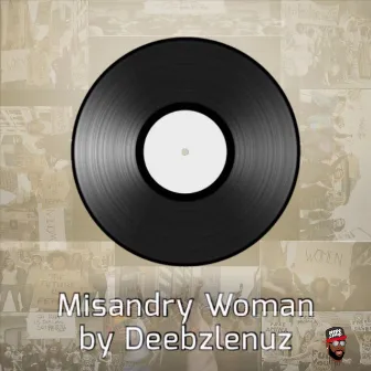 Misandry Woman by Deebzlenuz