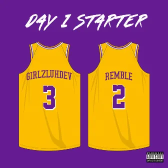 Day 1 Starter (feat. Remble) by GirlzLuhDev