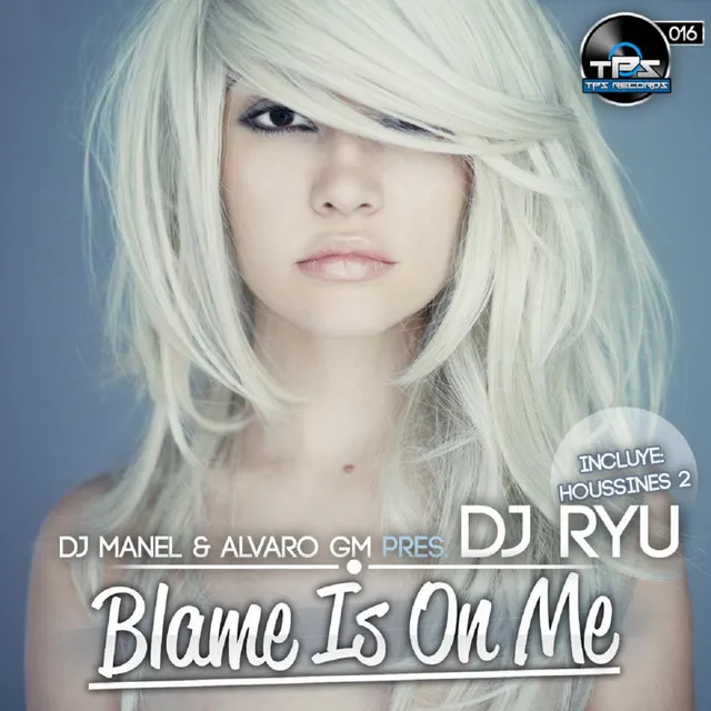 Blame Is On Me - DJ Manel & Alvaro Gm Pres. Dj Ryu Remix