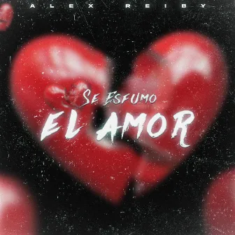 Se Esfumo El Amor by Alex Reiby