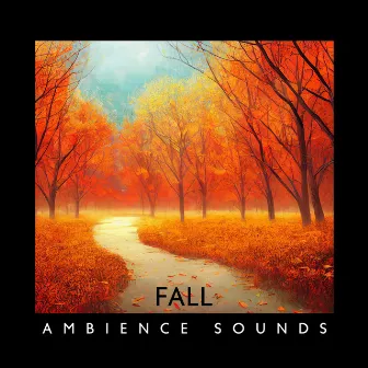 Fall: Autumn Weather ASMR, Ambience Sounds for Relaxation by Sound Effects Zone