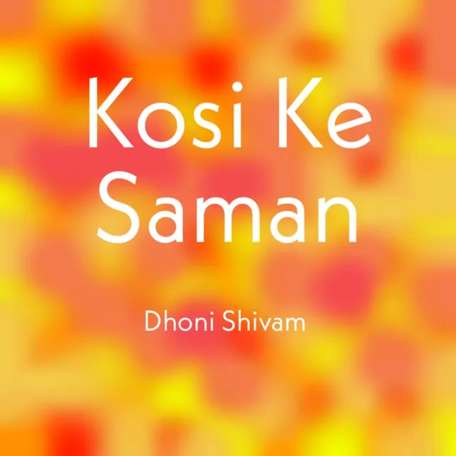 Kosi Ke Saman