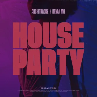 HOUSE PARTY by Architrackz