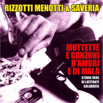 Muttette e canzoni d'amuri e di mala by Rizzotti Menotti