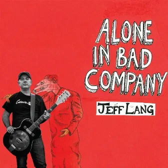 Alone in Bad Company by Jeff Lang