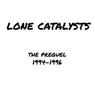 The Prequel by Lone Catalysts