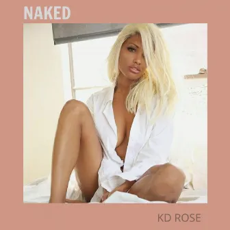 NAKED by Kd Rose