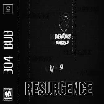 RESURGENCE by 304 BUB