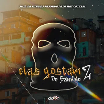 Elas Gostam de Bandido 2 by Mc Jaja Da King