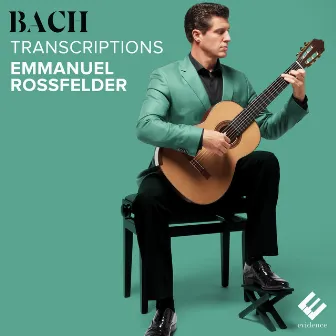 Bach Transcriptions by Emmanuel Rossfelder