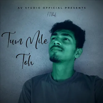 Tum mile toh by Manmohit The Rapper