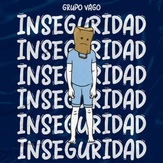 Inseguridad by Grupo Vago Oficial