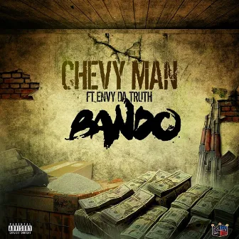 Bando (feat. Envy da Truth) by Chevy Man