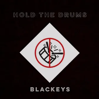 Hold the Drums by BlacKeys