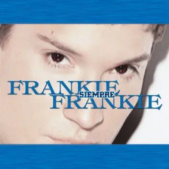 Siempre Frankie (greatest hits) by Frankie Negrón