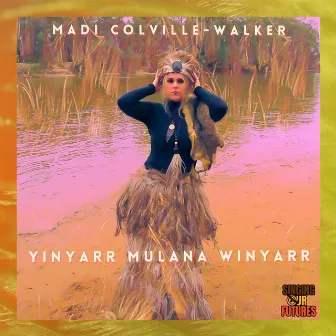 Yinyarr Mulana Winyarr by Madi Colville-Walker