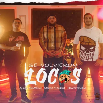 Se Volvieron Locos by Grupo Selectivo