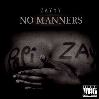 No Manners by Zayyy