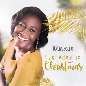 Everyday Is Christmas by Boluwaduro