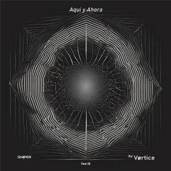 Aquí y Ahora by Vørtice