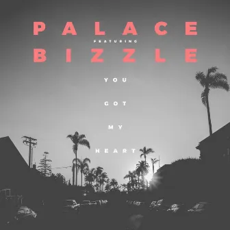 You Got My Heart by Palace