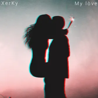 My lòve by XerKy