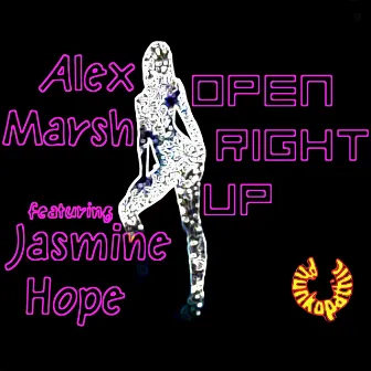 Open Right Up (feat. Jasmine Hope) by Alex Marsh