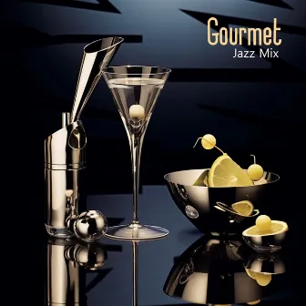 Gourmet Jazz Mix: Jazz Music in the Restaurant, Relaxation with Good Music by 