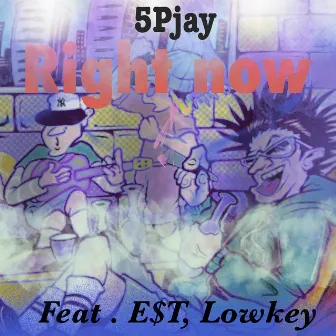 Right Now by 5Pjay