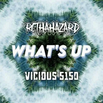 What's Up by Vicious 5150