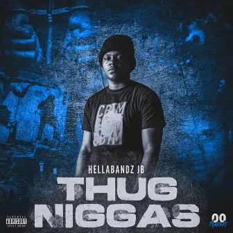 Thug Niggas by Hellabandz Jb