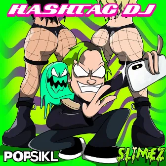 Hashtag DJ by Popsikl