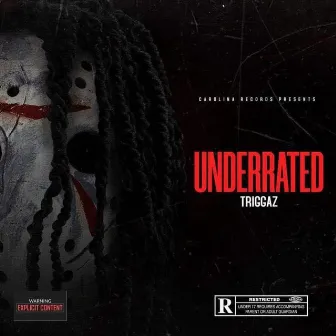 UnderRated by Triggaz