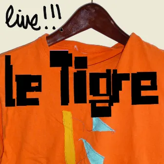 Le Tigre Live! by Le Tigre