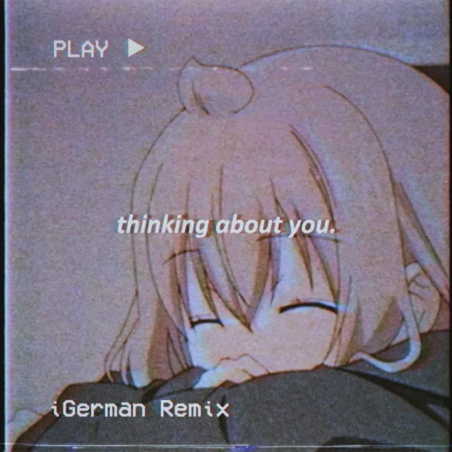 Thinking About You - iGerman Remix