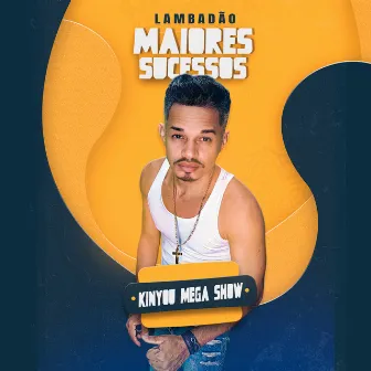 Lambadão Maiores Sucessos by Kinyou Mega Show