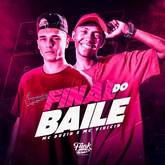 Final do Baile by MC Duzin