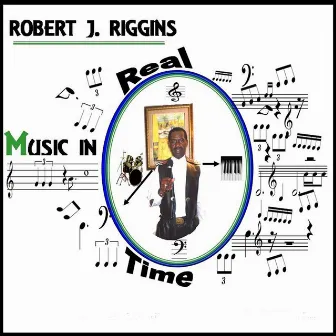 Music in Real Time by Robert J. Riggins