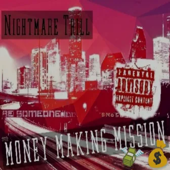 Money Making Mi$$ion by Nightmare Trill