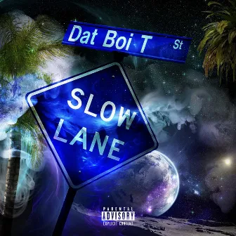 Slow Lane by Dat Boi T