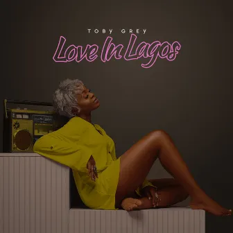 Love in Lagos by Toby Grey