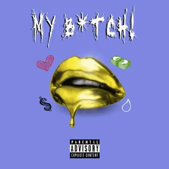 My B* Tch by Kolombia