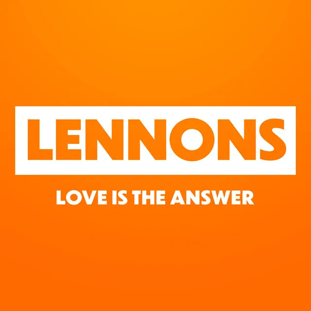 Love is the answer (From "Lennons")