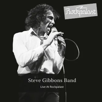 Live At Rockpalast (Live at Metropol, Berlin 03.11.1981) by Steve Gibbons Band