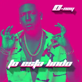 To Esta Lindo by O-NAY