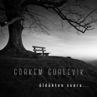 Öldükten Sonra by Görkem Gürlevik