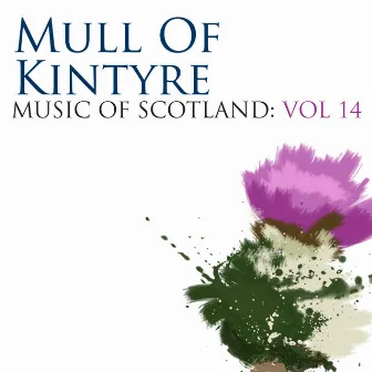 Mull Of Kintyre: Music Of Scotland Volume 14 by David Methven