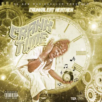 Crank Time by Crunkaleat Heathen