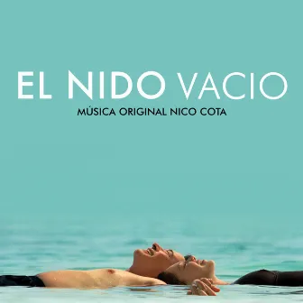 El Nido Vacío (Banda de Sonido Original) by Nico Cota